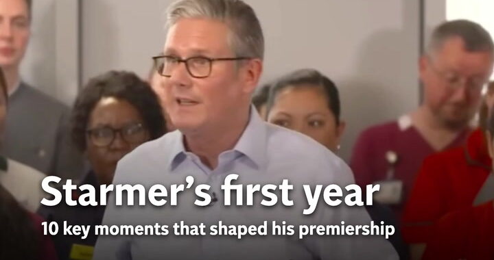 Key Moments in Keir Starmer’s First Year as UK Prime Minister